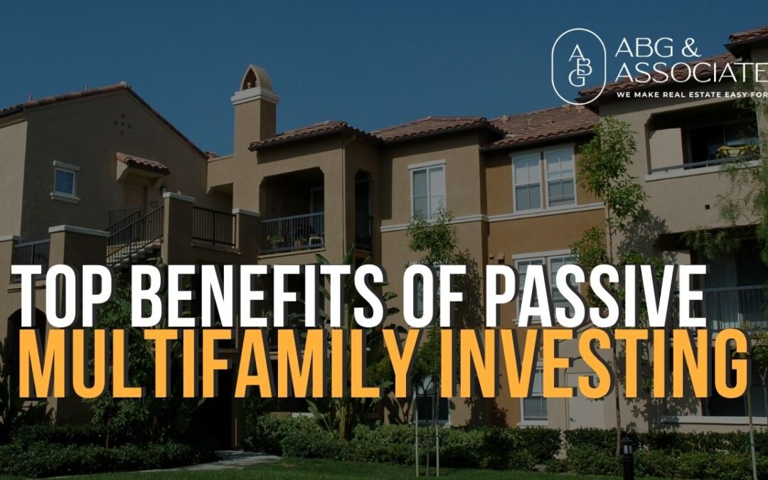Top Benefits of Passive Multifamily Real Estate Investing